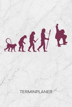 TERMINPLANER: Skater Kalender Skateboarding Terminkalender - Entwicklung eines Skateboarders Wochenplaner Skateboard Evolution Wochenplanung Rollbrett ... Skating To-Do Liste Termine (German Edition)