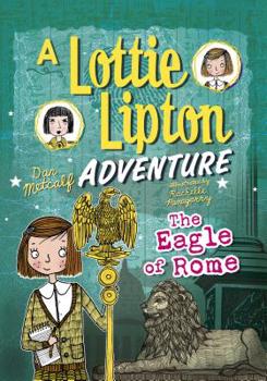 Paperback The Eagle of Rome: A Lottie Lipton Adventure Book