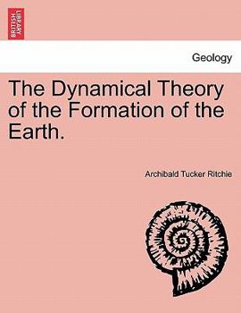 Paperback The Dynamical Theory of the Formation of the Earth. Vol. I. Book