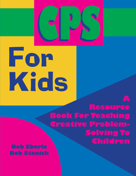 Paperback CPS for Kids: A Resource Book for Teaching Creative Problem-Solving to Children Book