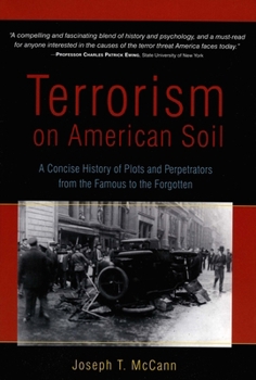 Hardcover Terrorism on American Soil: A Concise History of Plots and Perpetrators from the Famous to the Forgotten Book