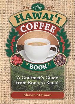 Spiral-bound The Hawai'i Coffee Book: A Gourmet's Guide from Kona to Kaua'i Book