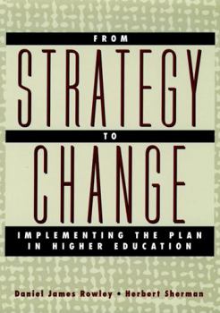 Hardcover From Strategy to Change: Implementing the Plan in Higher Education Book