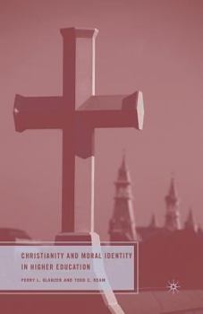 Paperback Christianity and Moral Identity in Higher Education Book