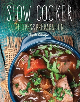 Hardcover Slow Cooker: Recipes & Preparation Book