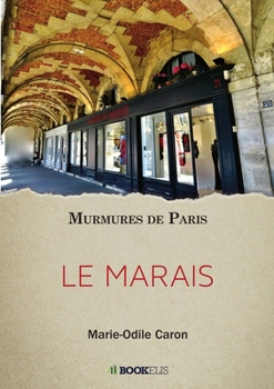 Paperback Le Marais: Murmures de Paris [French] Book