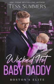 Wicked Hot Baby Daddy: Boston's Elite - Book  of the Boston’s Elite