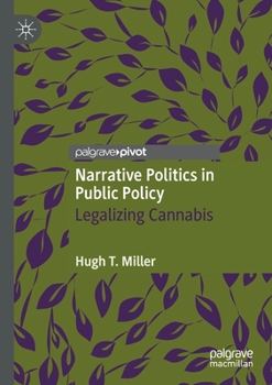 Narrative Politics in Public Policy: Legalizing Cannabis
