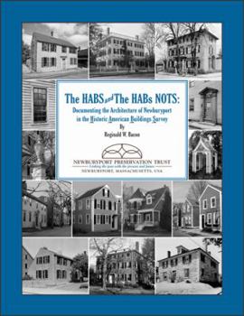 Hardcover The HABS and the HABs NOTS: Documenting the Architecture of Newburyport in the Historic American Buildings Survey Book