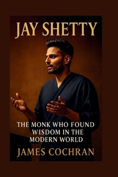Paperback Jay Shetty: The Monk Who Found Wisdom in the Modern World. Book