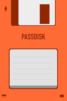 Orange Passdisk Floppy Disk 3.5 Diskette Retro Password log [110pages][6x9]: Vintage Retrowave Vaporwave Theme