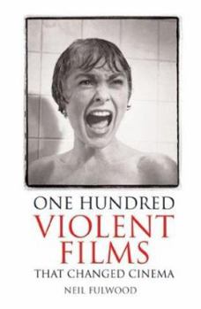 Paperback One Hundred Violent Films that Changed Cinema Book