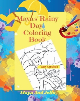 Paperback Maya's Rainy Day Coloring Book with Activities: Coloring Book with Activities Book