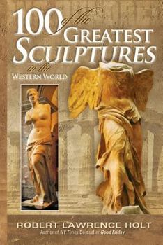 Paperback 100 of the Greatest Sculptures in the Western World Book