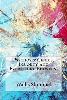 Paperback Psychosis: Genius, Insanity, and Everything Between. Book