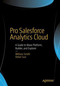 Paperback Pro Salesforce Analytics Cloud: A Guide to Wave Platform, Builder, and Explorer Book