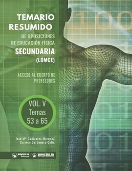 Temario Resumido de Oposiciones de Educaci�n F�sica Secundaria (LOMCE) Volumen V: Acceso al cuerpo de profesores de Ense�anza Secundaria
