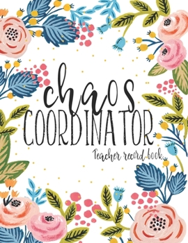 Paperback Chaos Coordinator: Teacher Record Book
