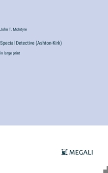 Special Detective (Ashton-Kirk): in large print