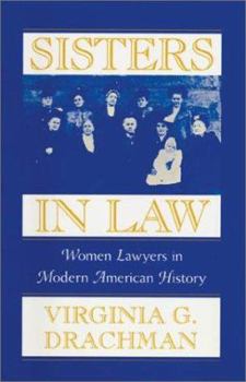 Hardcover Sisters in Law: Women Lawyers in Modern American History Book