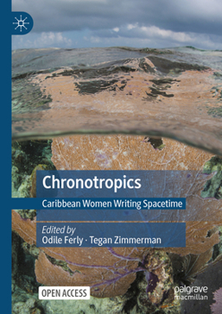 Hardcover Chronotropics: Caribbean Women Writing Spacetime Book