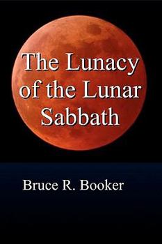 Paperback The Lunacy Of The Lunar Sabbath Book