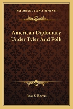 Paperback American Diplomacy Under Tyler And Polk Book