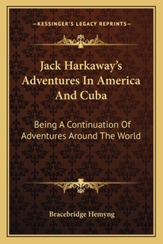 Paperback Jack Harkaway's Adventures In America And Cuba: Being A Continuation Of Adventures Around The World Book