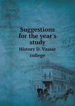 Paperback Suggestions for the year's study History D. Vassar college Book