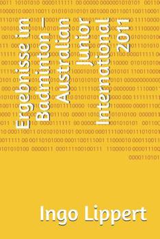 Paperback Ergebnisse im Badminton - Australian Junior International 2011 [German] Book