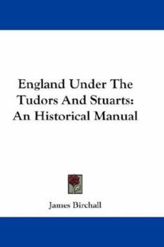 Paperback England Under The Tudors And Stuarts: An Historical Manual Book
