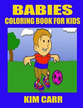 Babies : Coloring Book for Kids