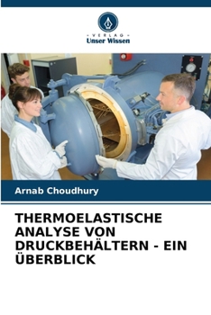 Paperback Thermoelastische Analyse Von Druckbehältern - Ein Überblick [German] Book