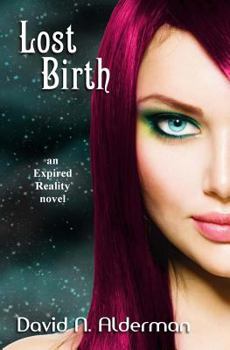 Paperback Lost Birth: an Expired Reality novel Book
