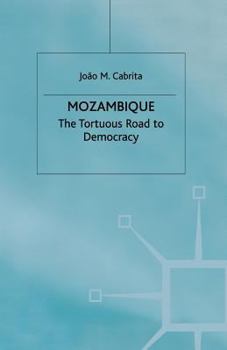 Paperback Mozambique: The Tortuous Road to Democracy Book