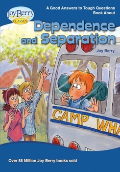 Paperback Good Answers to Tough Questions About Dependence and Separation Book