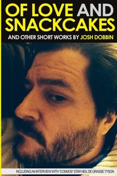 Paperback Of Love And Snackcakes And Other Short Works Book
