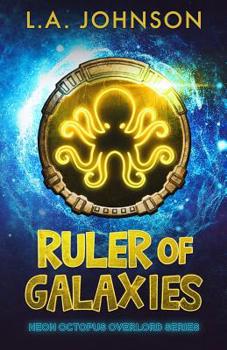 Paperback Ruler of Galaxies (Neon Octopus Overlord Series) Book