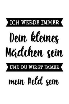 Papa, mein Held - Dein kleines Mädchen: Notizbuch / Notizheft für Vater Vatertag Tochter Kind Geburtstag A5 (6x9in) dotted Punktraster (German Edition)