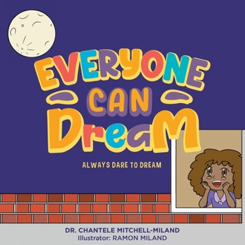 Paperback Everyone Can Dream: Always Dare to Dream Book