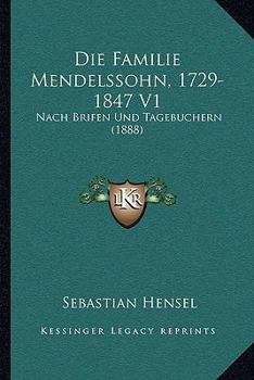 Paperback Die Familie Mendelssohn, 1729-1847 V1: Nach Brifen Und Tagebuchern (1888) [German] Book