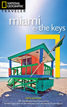 National Geographic Traveler: Miami and The Keys - Book  of the National Geographic Traveler
