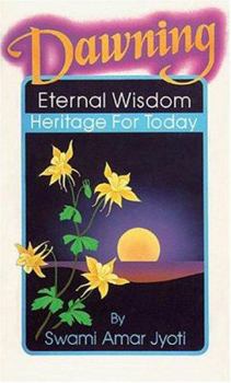 Paperback Dawning: Eternal Wisdom--Heritage for Today Book