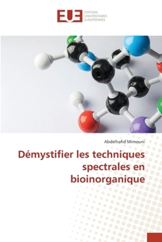 Démystifier les techniques spectrales en bioinorganique (French Edition)