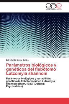 Paperback Parametros Biologicos y Geneticos del Flebotomo Lutzomyia Shannoni [Spanish] Book