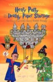 Paperback Henry Potty and the Deathly Paper Shortage: An Unauthorized Harry Potter Parody Book