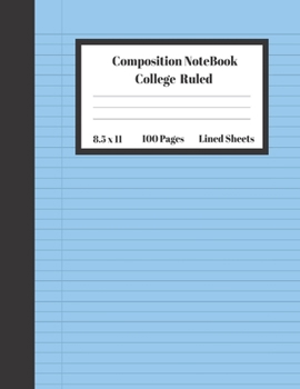 Composition Notebook College Ruled Lined Sheets: Large Pretty Under 10 Dollar Notebook Paper Blue Cover  Back to School Gifts and Home Schooling ... Teens Women students Kids Adults Teachers