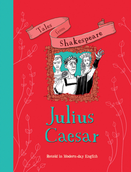 Hardcover Tales from Shakespeare: Julius Caesar: Retold in Modern Day English Book