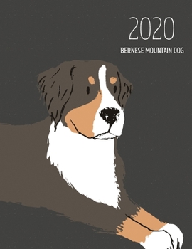 2020 Bernese Mountain Dog: Dated Weekly Planner With To Do Notes & Dog Quotes - Bernese Mountain Dog (Awesome Calendar Planners for Dog Owners Dark)