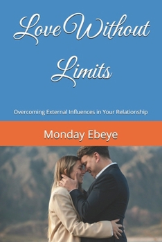 Paperback Love Without Limits: Overcoming External Influences in Your Relationship Book